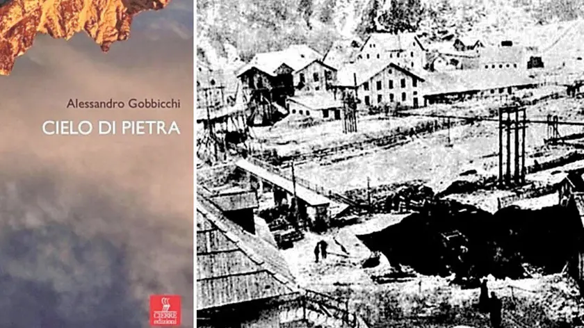 La copertina del libro e una foto storica di Cave del Predil quando era in funzione la miniera