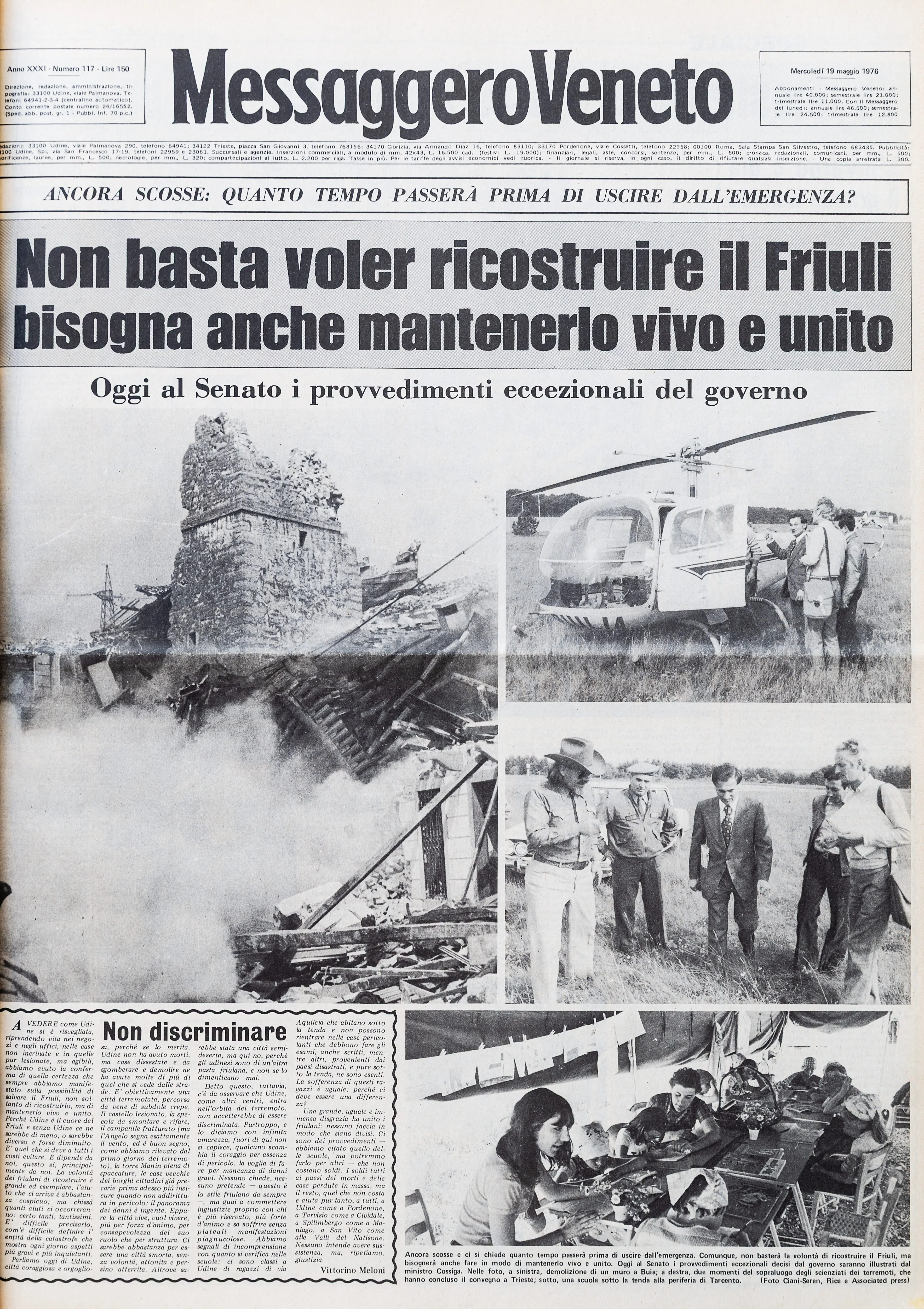 Dal giorno dopo la prima scossa, che alle 21 del 6 maggio 1976 raggiunse una Magnitudo di 6.5 alle repliche sismiche dei giorni successi, fino agli ulteriori sismi registrati quattro mesi dopo, a settembre: l'11 venne rilevato un sisma di Magnitudo 5.6, il 15 di Magnitudo 6. La devastazione immortalata dai primi, drammatici scatti fotografici, i morti, le testimonianze e le disperate richieste di aiuto della popolazione: un resoconto crudo, come quel sentimento che per mesi oscurò il Friuli: la paura. (Archivio Messaggero Veneto)