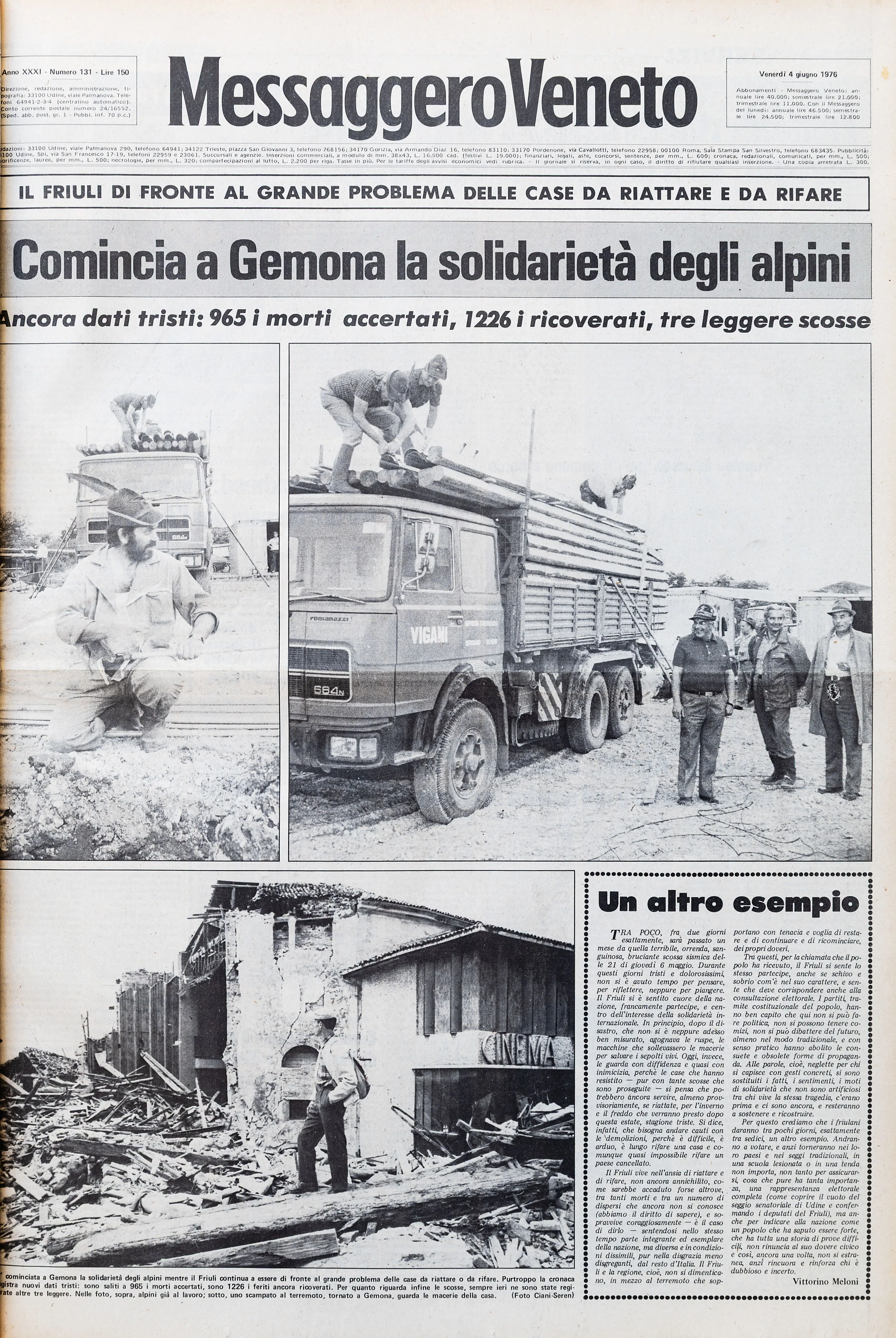 Dal giorno dopo la prima scossa, che alle 21 del 6 maggio 1976 raggiunse una Magnitudo di 6.5 alle repliche sismiche dei giorni successi, fino agli ulteriori sismi registrati quattro mesi dopo, a settembre: l'11 venne rilevato un sisma di Magnitudo 5.6, il 15 di Magnitudo 6. La devastazione immortalata dai primi, drammatici scatti fotografici, i morti, le testimonianze e le disperate richieste di aiuto della popolazione: un resoconto crudo, come quel sentimento che per mesi oscurò il Friuli: la paura. (Archivio Messaggero Veneto)