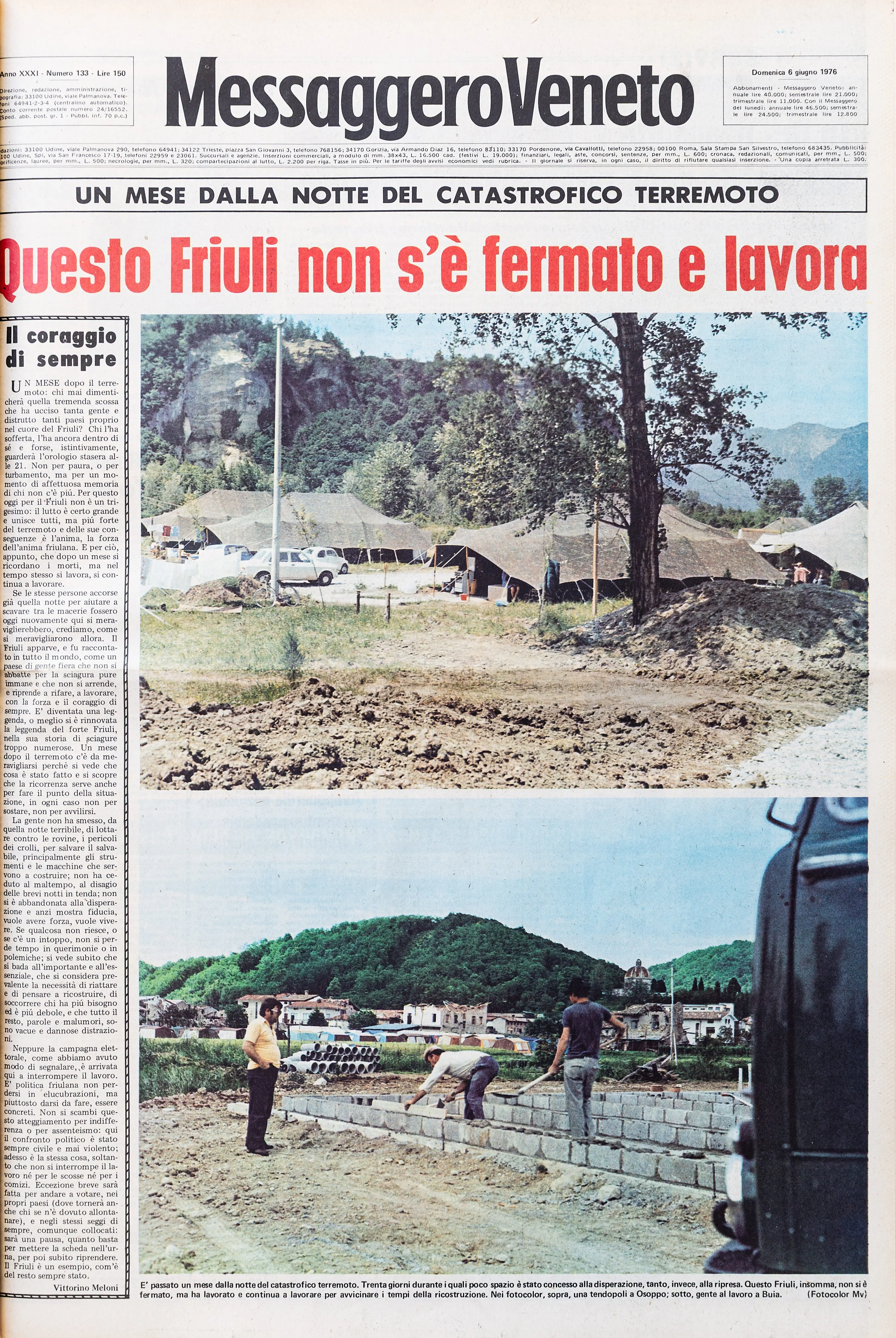 Dal giorno dopo la prima scossa, che alle 21 del 6 maggio 1976 raggiunse una Magnitudo di 6.5 alle repliche sismiche dei giorni successi, fino agli ulteriori sismi registrati quattro mesi dopo, a settembre: l'11 venne rilevato un sisma di Magnitudo 5.6, il 15 di Magnitudo 6. La devastazione immortalata dai primi, drammatici scatti fotografici, i morti, le testimonianze e le disperate richieste di aiuto della popolazione: un resoconto crudo, come quel sentimento che per mesi oscurò il Friuli: la paura. (Archivio Messaggero Veneto)