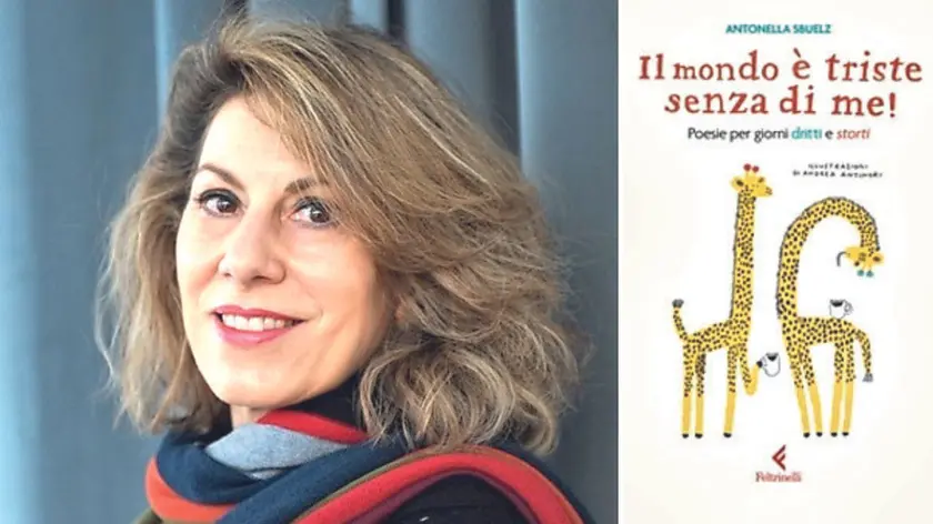 La scrittrice Antonella Sbuelz è l'autrice del libro “Il mondo è triste senza di me! Poesie per giorni dritti e storti” che uscirà il 5 settembre